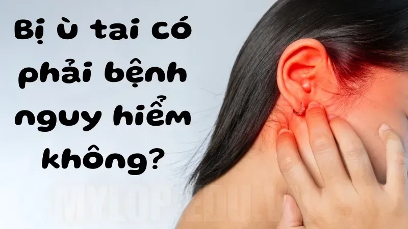 Bị ù tai phải làm sao? 7 cách khắc phục nhanh và hiệu quả 3