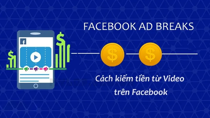 Cách bật kiếm tiền trên facebook từ Facebook Ad Break