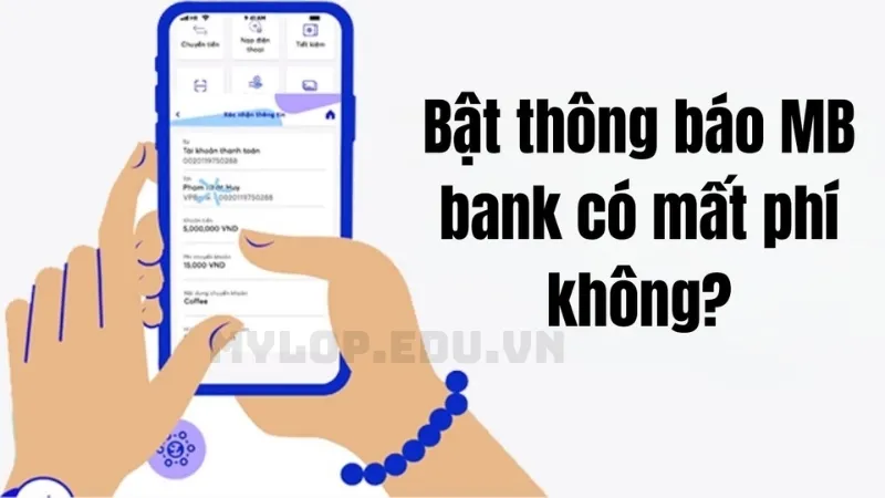 Bật thông báo MB bank có mất phí không?