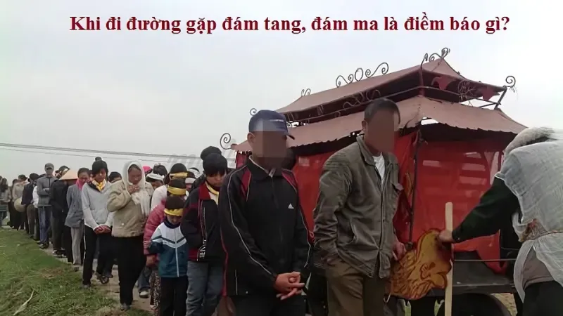 đi đường gặp đám ma có sao không 2