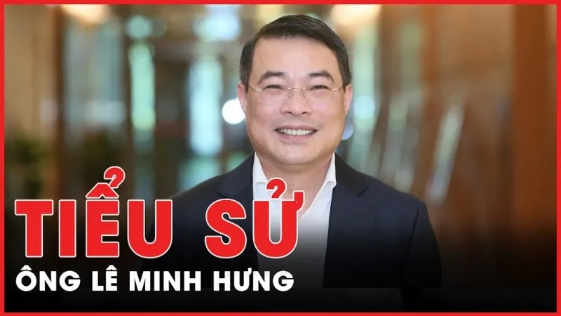 Tiểu sử ông Lê Minh Hưng 1