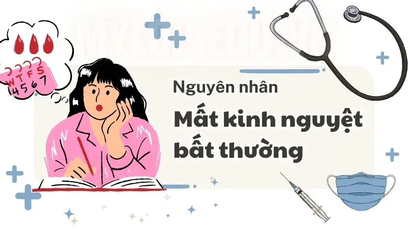 Tại sao bị mất kinh đột ngột? Cách có kinh nguyệt lại tự nhiên 9