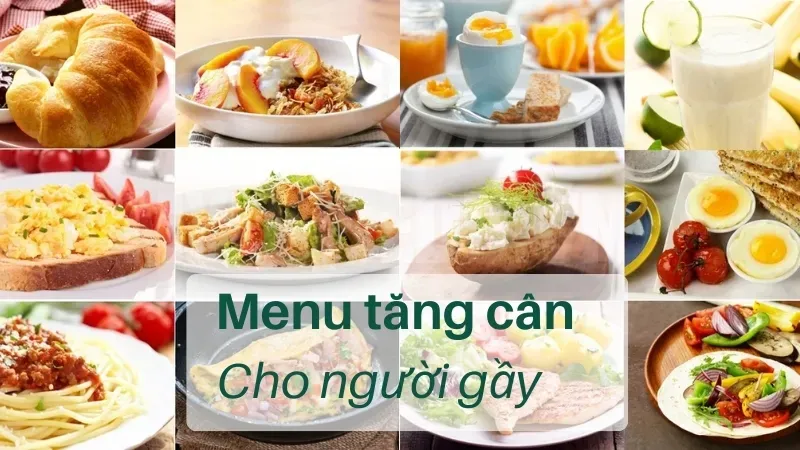 Giải pháp tăng cân mà không cần dùng thuốc - Gợi ý menu tăng cân 1