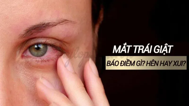 mắt giật bên trái có điềm gì 1