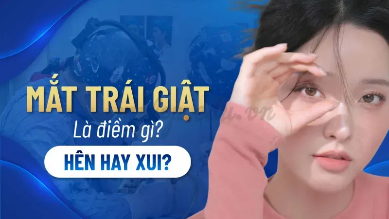 mắt giật bên trái có điềm gì 6