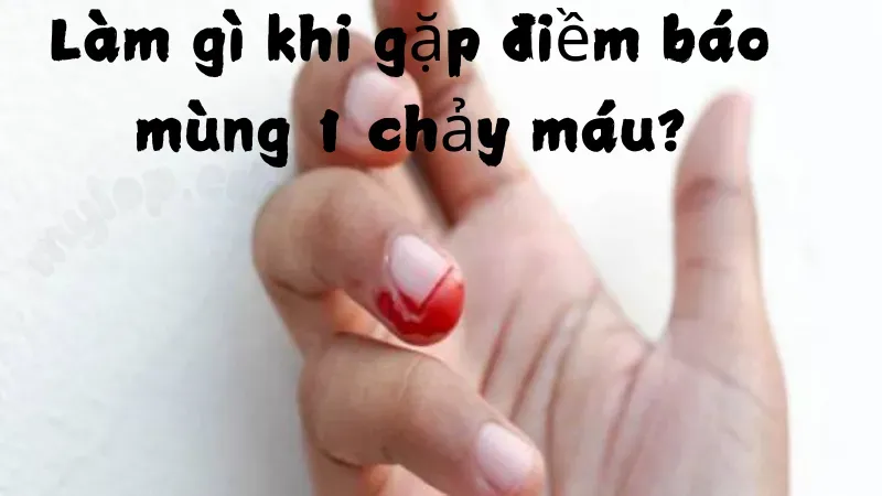 mùng 1 chảy máu có điềm gì 4