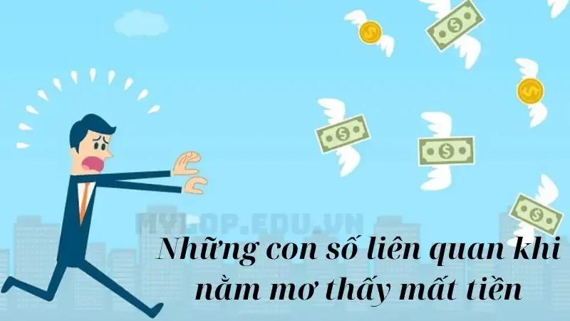 Những con số may mắn liên quan khi nằm mơ thấy mất tiền