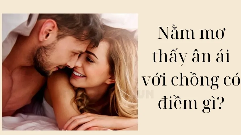 nằm mơ thấy ân ái với chồng 4