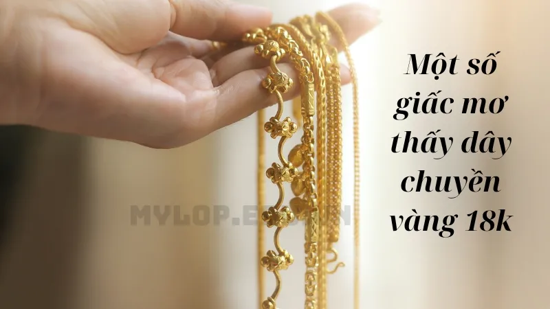 Một số giấc mơ thấy dây chuyền vàng 18k