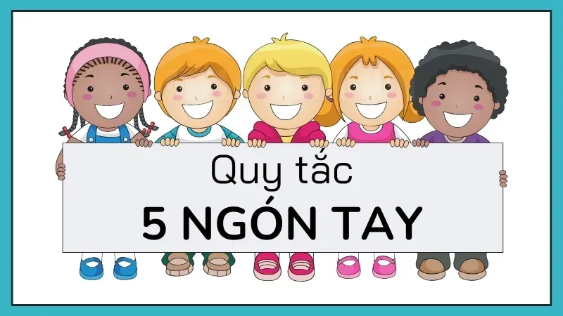 Dạy trẻ tự bảo vệ với quy tắc 5 ngón tay - Bảo vệ trẻ trước nguy cơ xâm hại 9