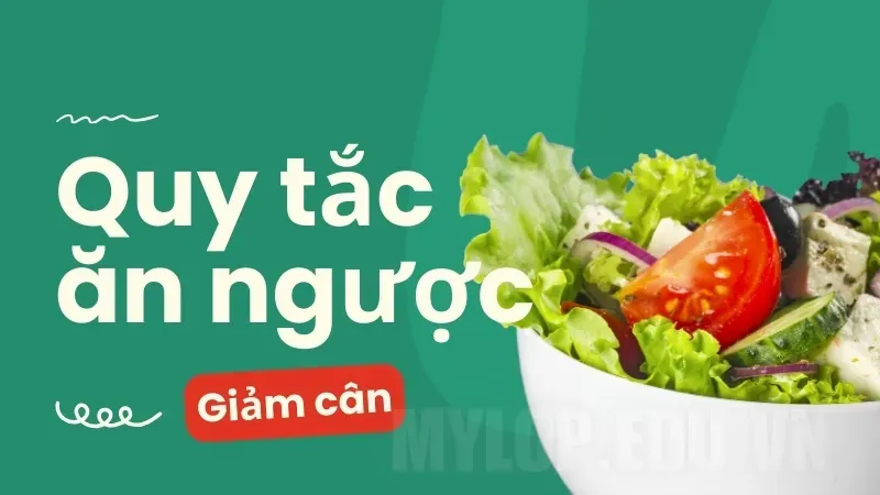 Cách thực hiện quy tắc ăn ngược giúp giảm cân trong 1 tuần đầu 9