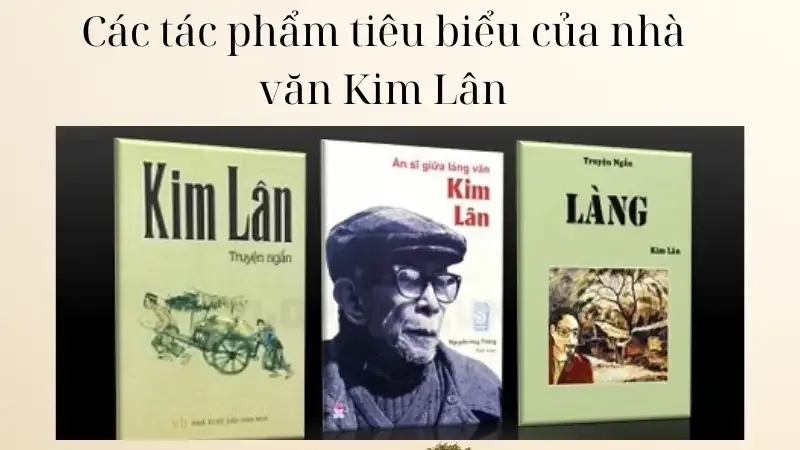 Các tác phẩm tiêu biểu của nhà văn Kim Lân