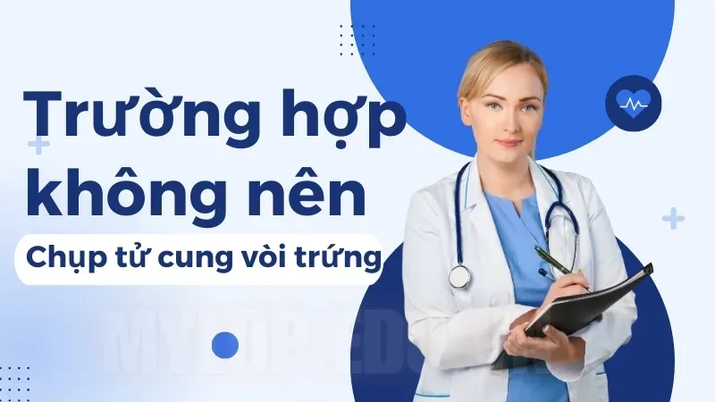 Lưu ý trước khi chụp tử cung vòi trứng để giảm đau và khó chịu 2