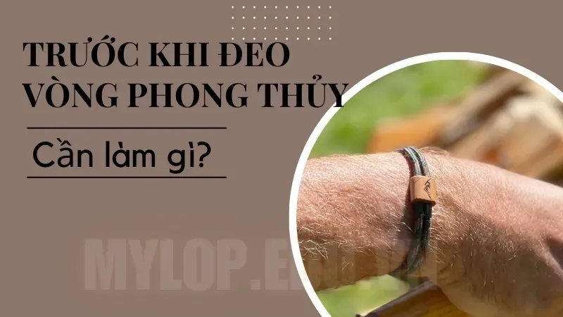 Trước khi đeo vòng phong thủy cần làm những thủ tục gì? 5