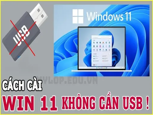 Hướng dẫn cài Win 11 không cần USB - Đơn giản và nhanh chóng