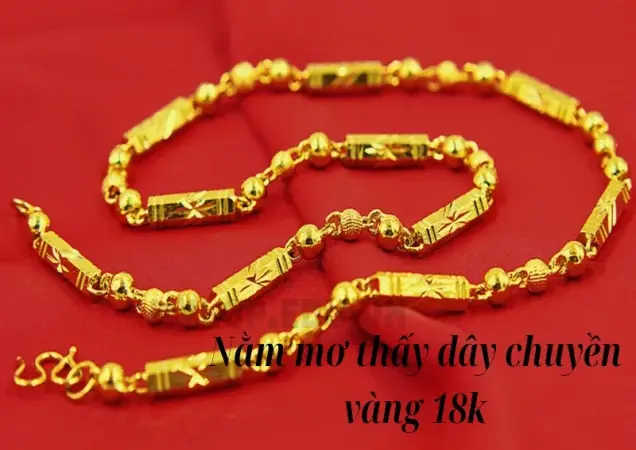 Nằm mơ thấy dây chuyền vàng 18k - Điềm báo tốt hay xấu?