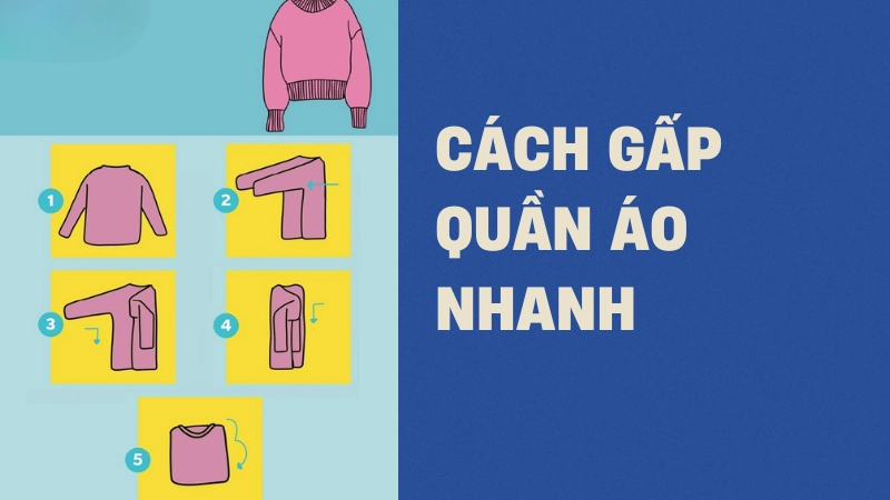 Cách gấp quần áo nhanh gọn tiết kiệm thời gian