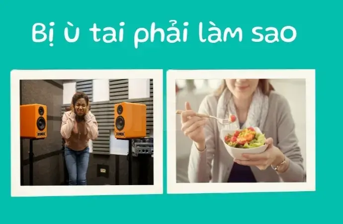 Bị ù tai phải làm sao? 7 cách khắc phục nhanh và hiệu quả