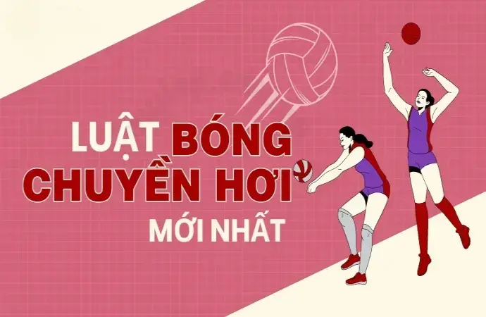 Tìm hiểu luật chơi bóng chuyền - Hướng dẫn chi tiết cho người mới