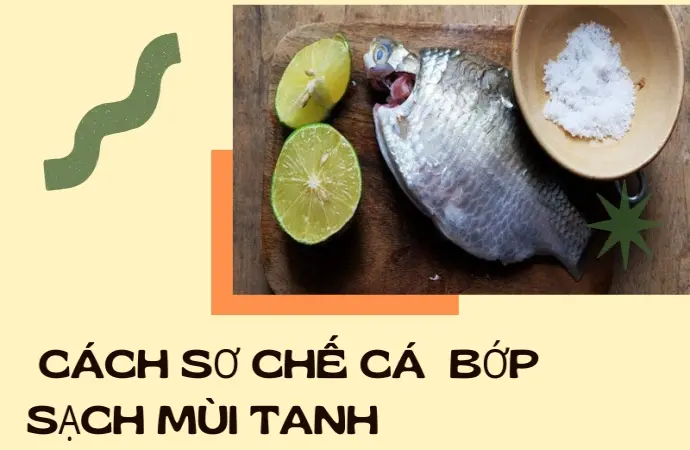 Tuyệt chiêu sơ chế cá bớp sạch mùi tanh chỉ trong 5 phút