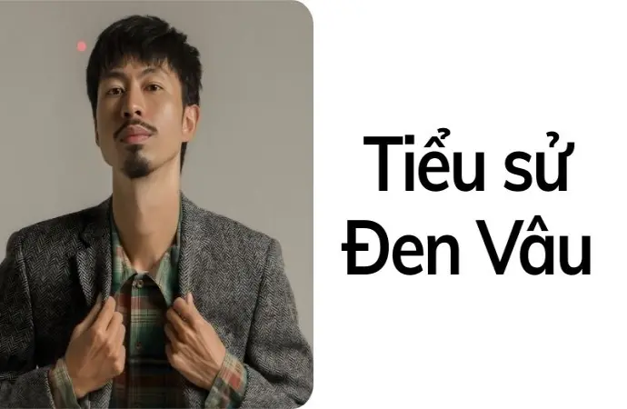 Tiểu sử Đen Vâu tiết lộ lý do anh luôn sống ẩn dật giản dị