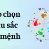 Mẹo chọn màu sắc hợp mệnh giúp đổi vận cực nhanh chóng