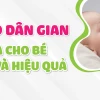 Bí quyết mẹo dân gian cai sữa cho bé hiệu quả và an toàn