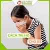 Bí quyết trị ho cho trẻ sơ sinh bằng mẹo dân gian an toàn hiệu quả