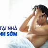 Mẹo Chống Xuất Tinh Sớm Hiệu Quả: Cải Thiện Đời Sống Tình Dục