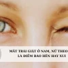 Nháy mắt trái ở nam là điềm gì? Giải mã theo giờ và khoa học