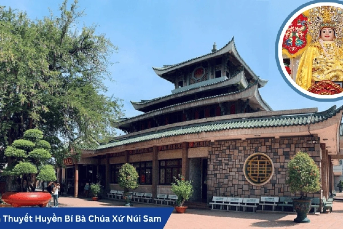 Bà Chúa Xứ là ai? Khám phá huyền bí và sự linh thiêng của Núi Sam