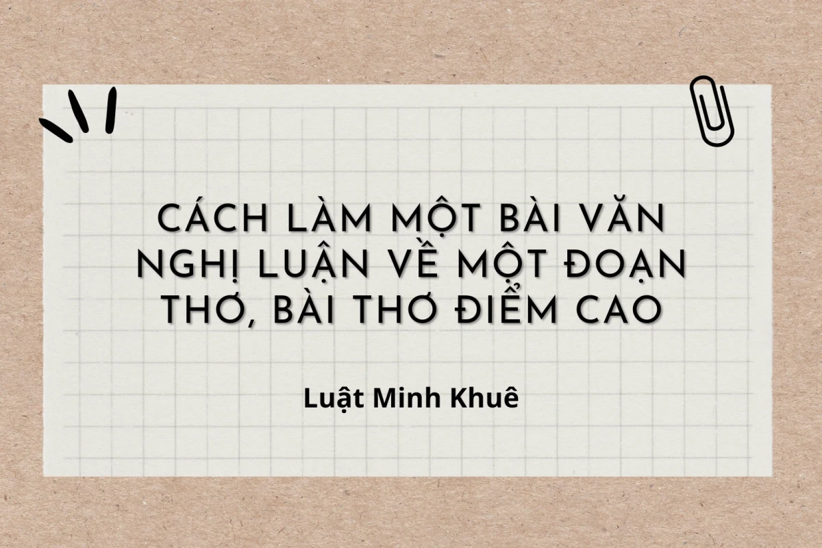 Bí quyết chinh phục bài văn nghị luận về đoạn thơ, bài thơ