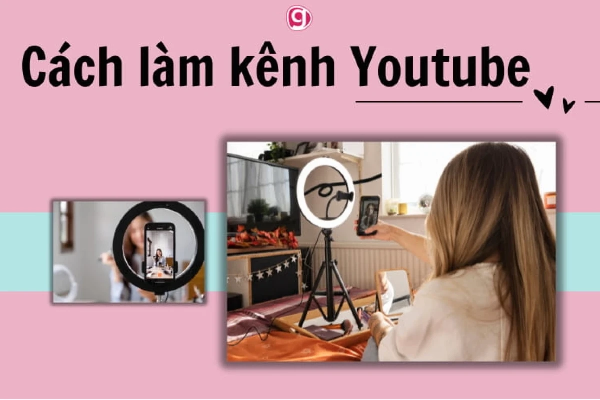 Cách Làm YouTuber Hiệu Quả: Hướng Dẫn Toàn Diện Từ Con Số 0