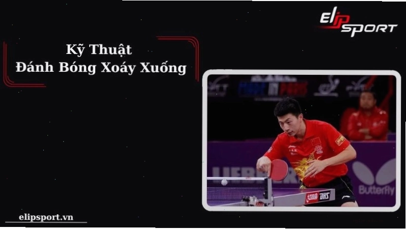 Cú giao bóng thuận tay ngắn xoáy xuống sẽ đứng trong tư thế cạnh bàn