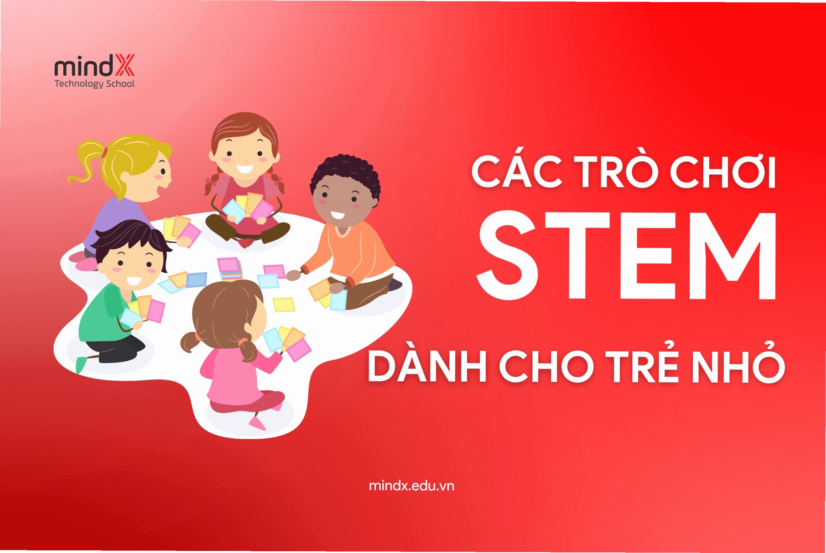 Trò chơi STEAM giáo dục cho trẻ giúp bé phát triển tư duy toàn diện