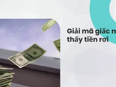 Mơ thấy tiền rơi là điềm lành hay báo hiệu điều xui?