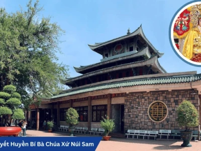 Bà Chúa Xứ là ai? Khám phá huyền bí và sự linh thiêng của Núi Sam