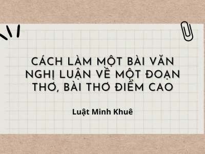 Bí quyết chinh phục bài văn nghị luận về đoạn thơ, bài thơ