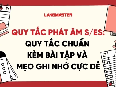 Cách Phát Âm S và ES Chuẩn Xác: Mẹo Ghi Nhớ Siêu Đơn Giản
