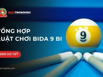 Luật Chơi Bida 9 Bi: Hướng Dẫn Chi Tiết Từ A-Z Cho Người Mới Bắt Đầu