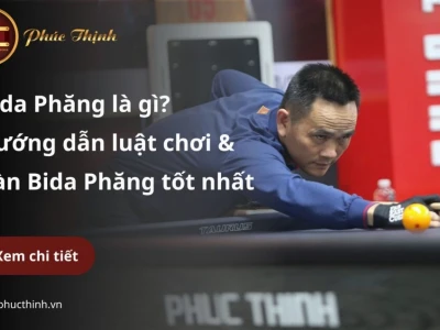 Luật Chơi Bida Phăng: Hướng Dẫn Chi Tiết & Kỹ Thuật Từ A-Z