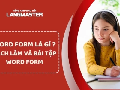 Mẹo Làm Word Form Lớp 9: Nâng Cao Kỹ Năng Ngữ Pháp Hiệu Quả